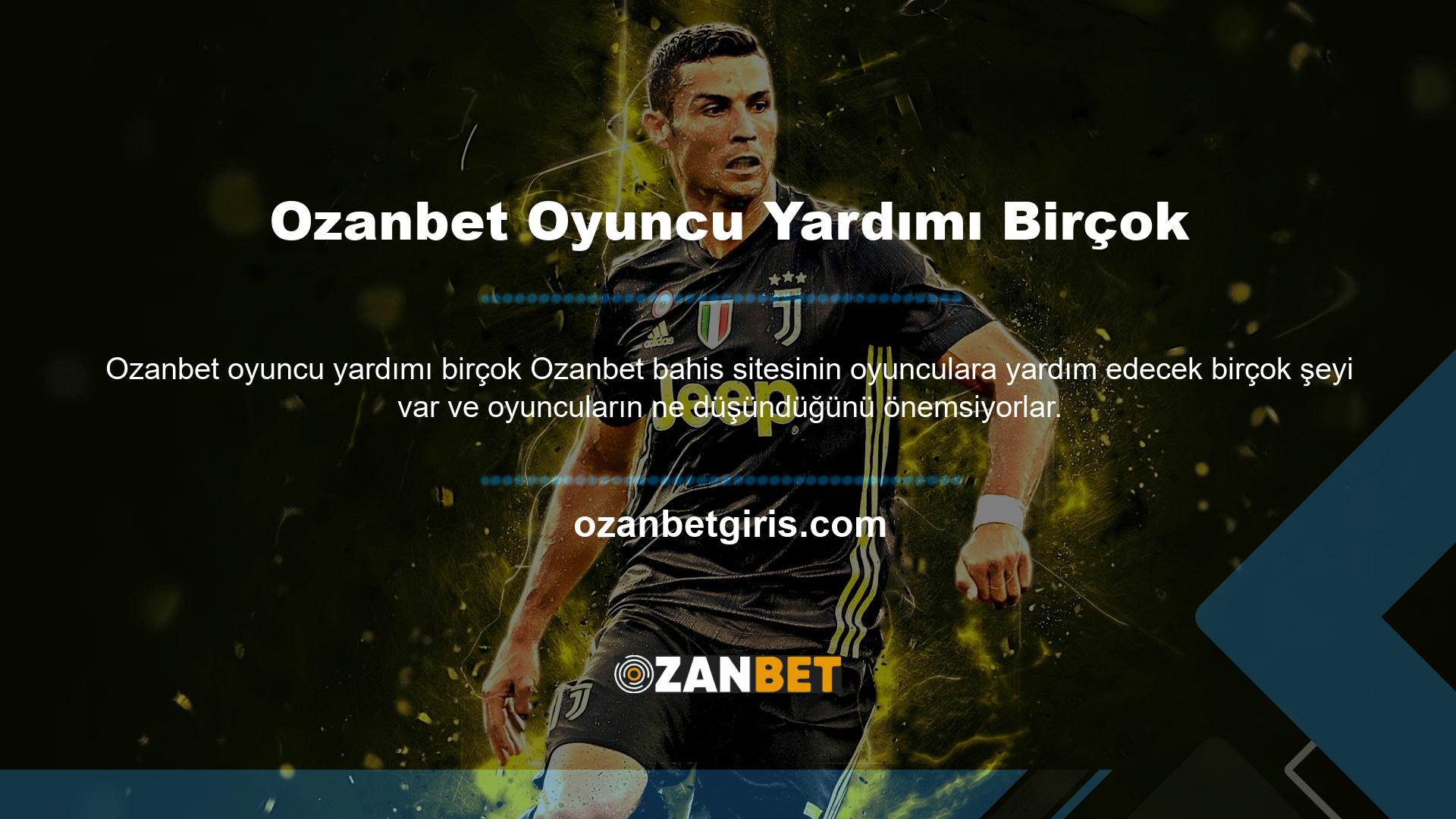 Ozanbet oyunları oynamalarını daha kolay ve daha kullanışlı hale getirerek oyunculara yardım etmek istiyor